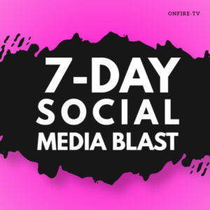 7-DAY SOCIAL MEDIA BLAST